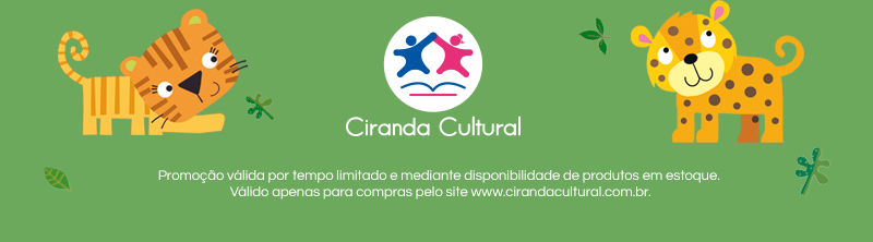 Promoção válida por tempo limitado e mediante disponibilidade de produtos em estoque.
Somente pessoa física. Válido apenas para compras pelo site www.cirandacultural.com.br.