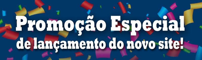Promoção Especial de lançamento do novo site!